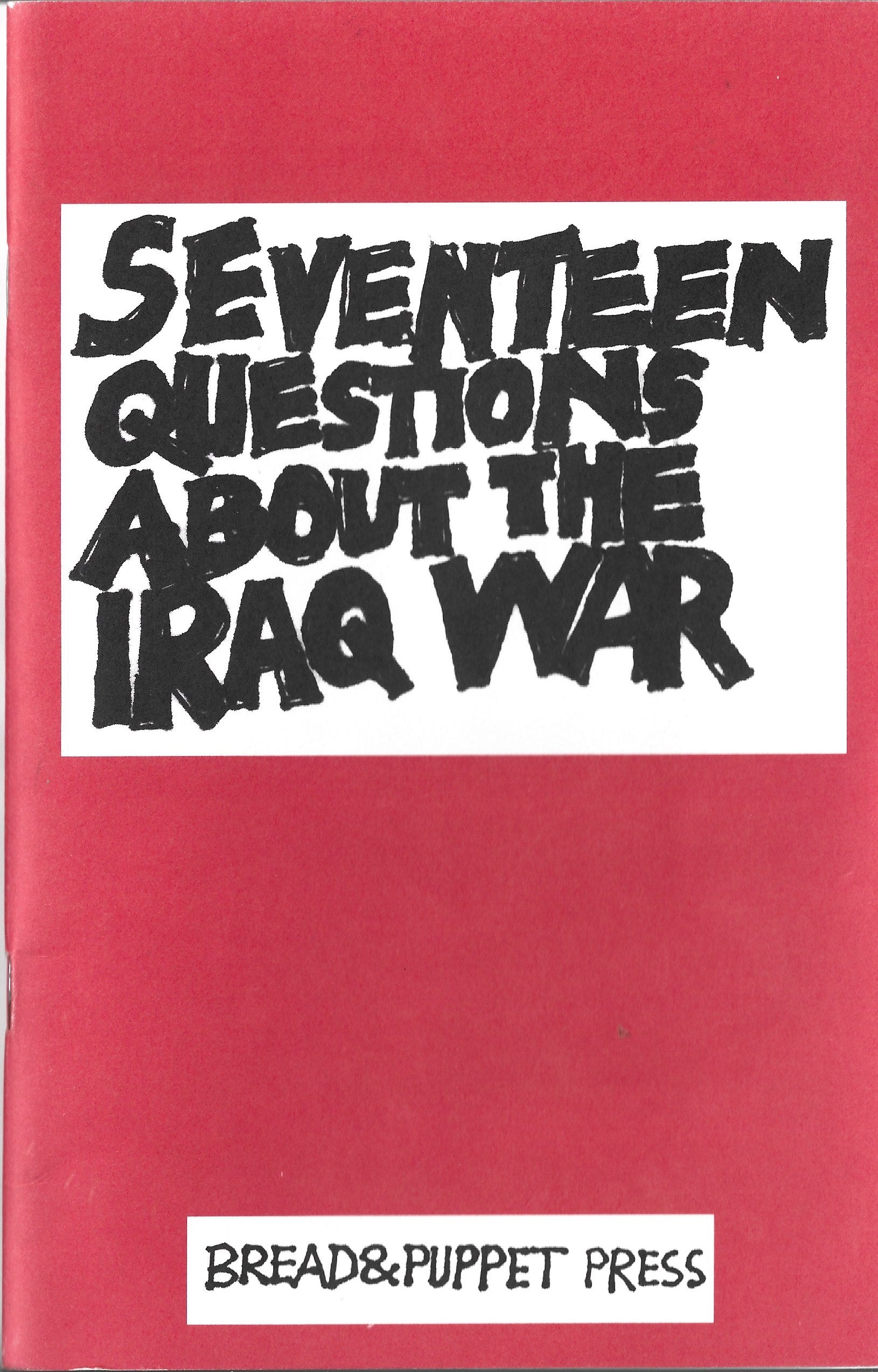 17 Questions About the Iraq War – Bread + Puppet Press