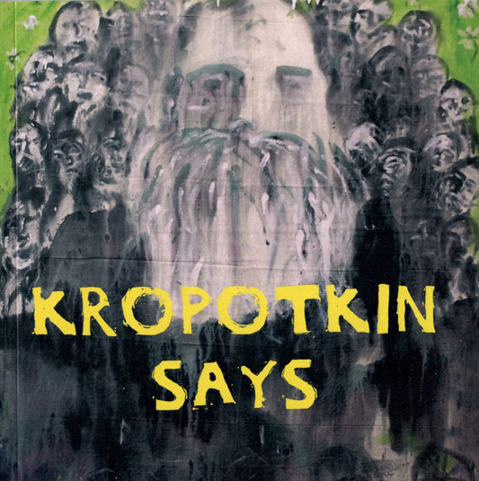 Kropotkin Says