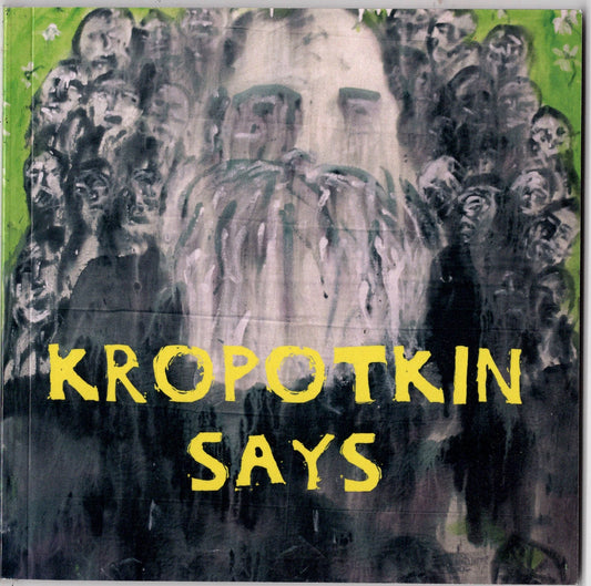 Kropotkin Says