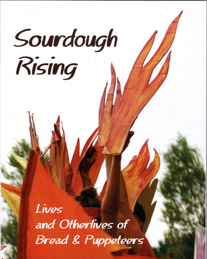 Sourdough Rising: Lives and Other Lives Of Bread & Puppeteers